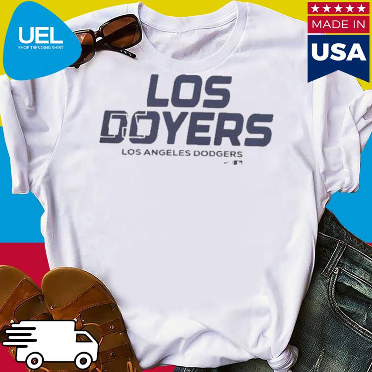 Los Angeles Dodgers Los Doyers t-shirt - T-Shirt AT Fashion LLC