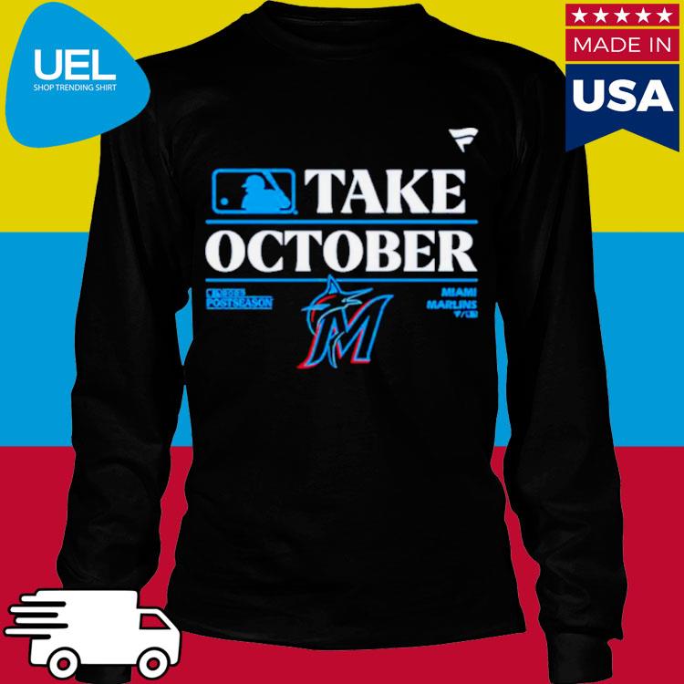 Take October Miami Marlins MLB Postseason 2023 Shirt, hoodie, sweater, long  sleeve and tank top