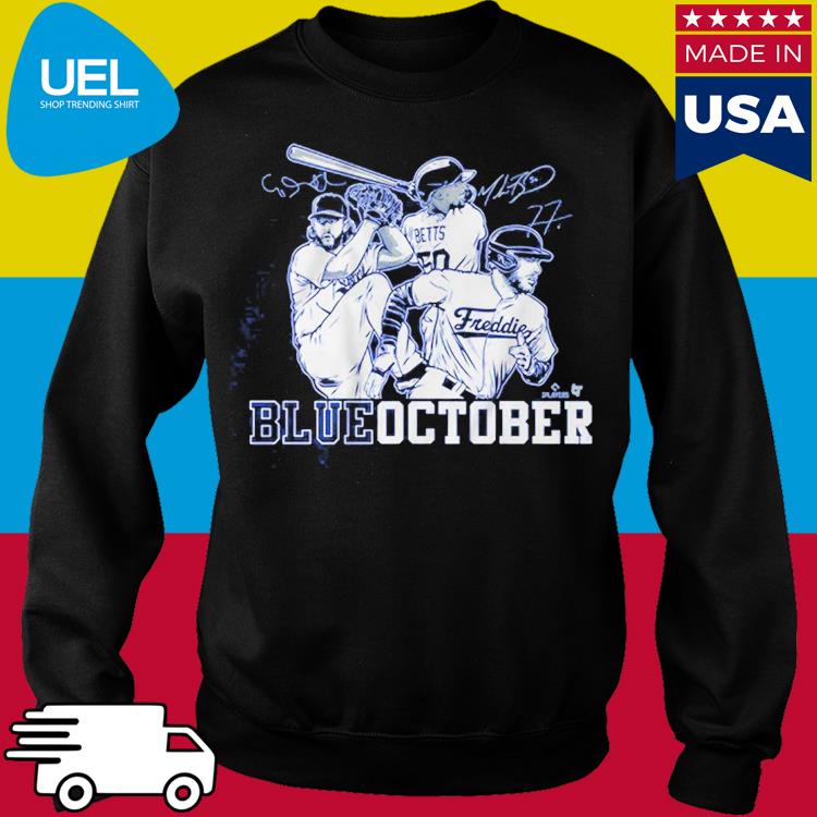 Official mookie Betts, Freddie Freeman, & Clayton Kershaw Blue October LA Dodgers  Shirt, hoodie, sweater, long sleeve and tank top