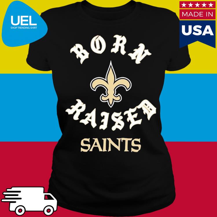 New Orleans Saints Born X Raised Unisex T-Shirt,tank top, v-neck for men  and women