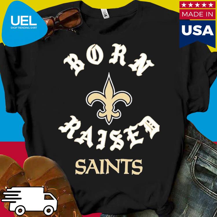 New Orleans Saints Born X Raised 2023 T Shirt