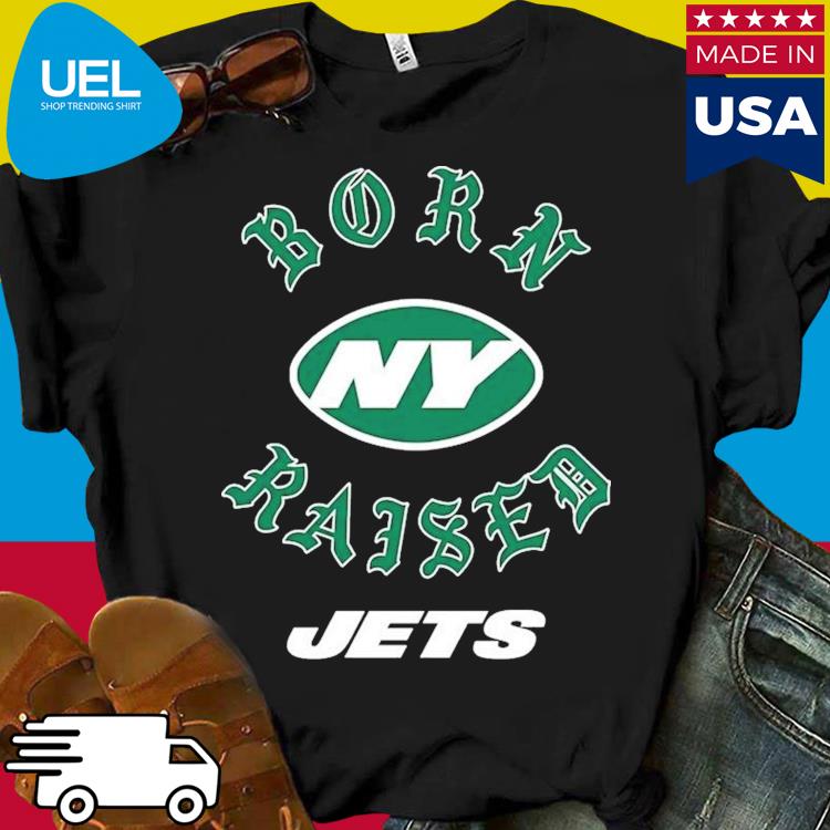 New York Jets Born X Raised Shirt, hoodie, sweater, long sleeve