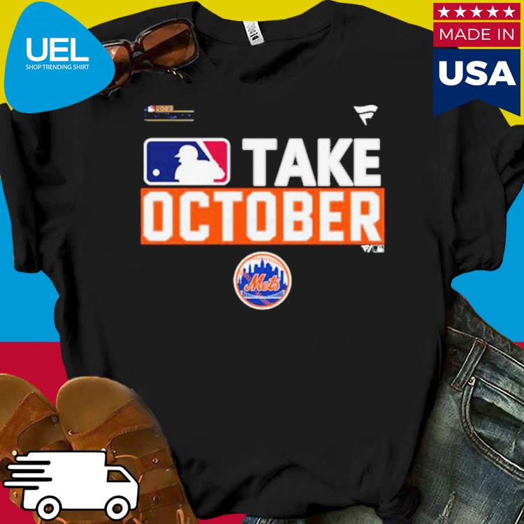 Official new york mets take october 2023 postseason shirt, hoodie, tank  top, sweater and long sleeve t-shirt