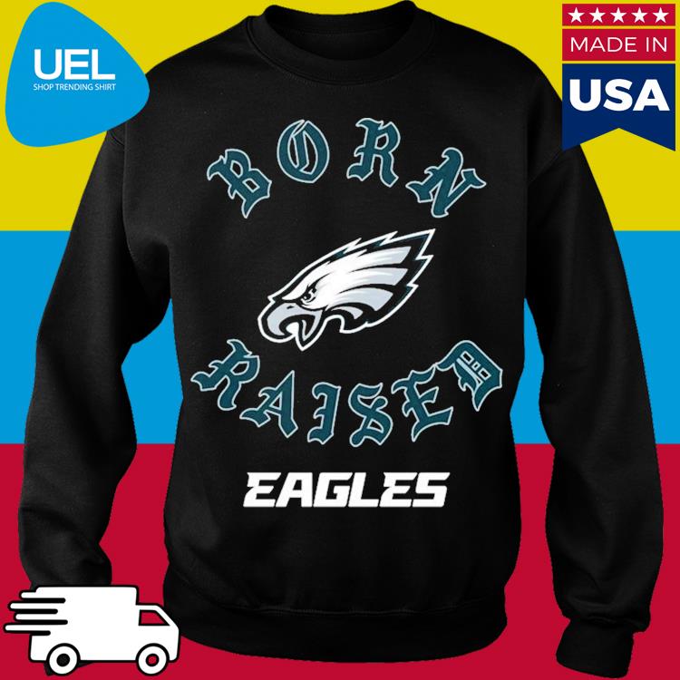 Philadelphia Eagles Born X Raised New Shirt, hoodie, longsleeve, sweatshirt,  v-neck tee