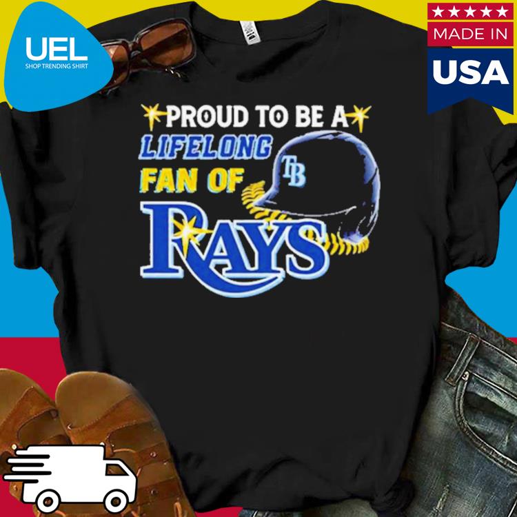Official proud to be a lifelong fan of tampa bay rays shirt, hoodie, tank  top, sweater and long sleeve t-shirt