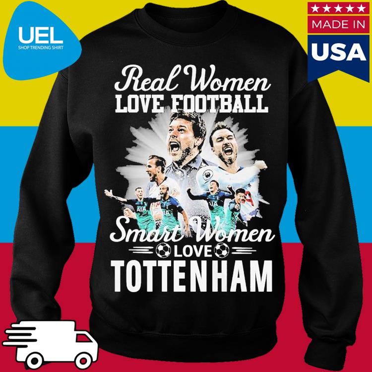 Official Real Women Love Football Smart Women Love Tottenham T-Shirt,  hoodie, sweater, long sleeve and tank top