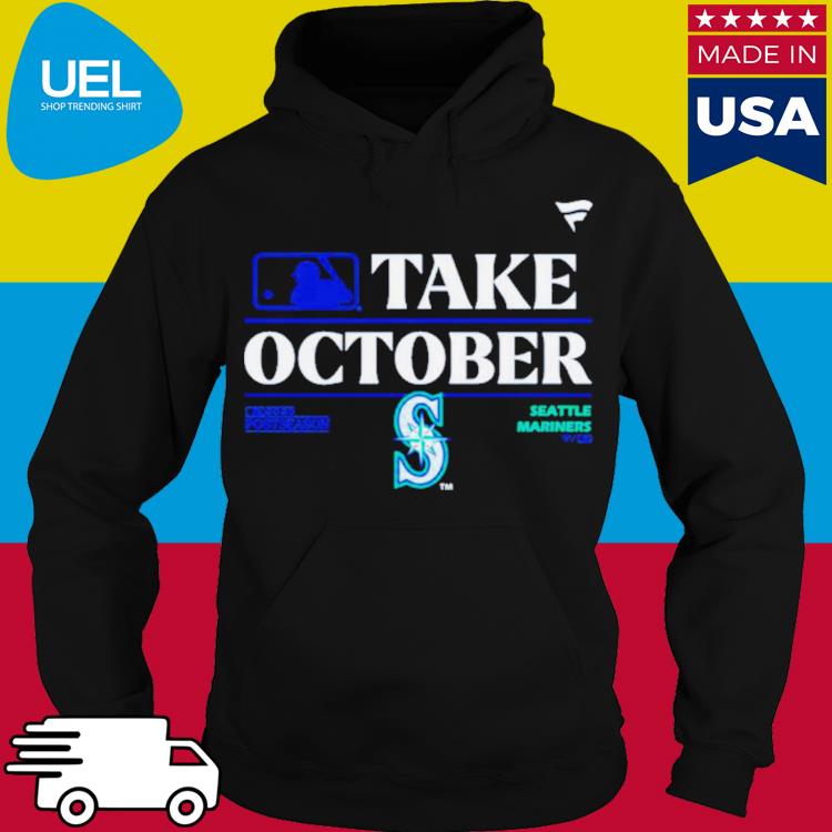 Seattle Mariners MLB Take October 2023 Postseason shirt, hoodie