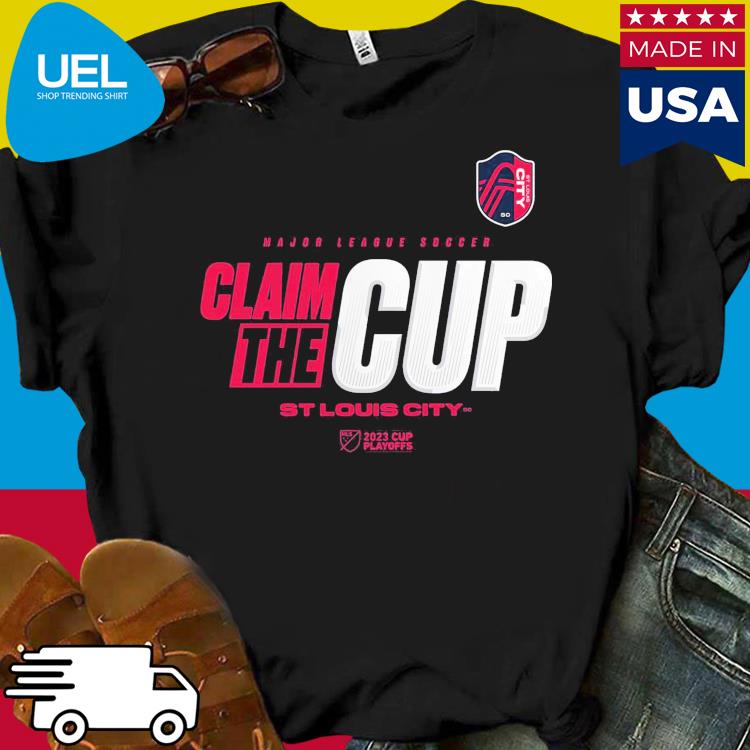 St. Louis City SC 2023 MLS Cup Playoffs Major League Soccer Claim The Cup  shirt, hoodie, sweater, long sleeve and tank top
