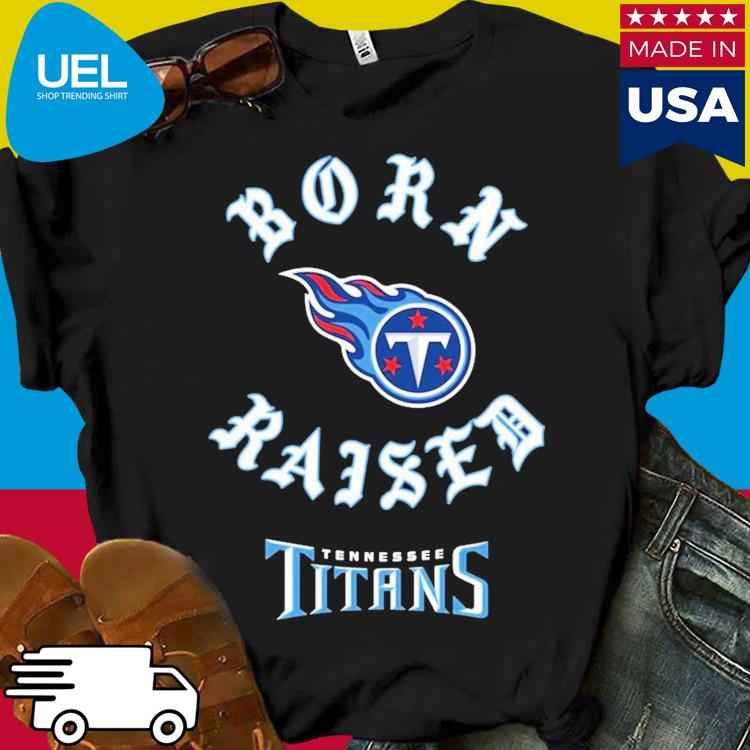 Tennessee Titans Born X Raised Unisex T-shirt - Shibtee Clothing