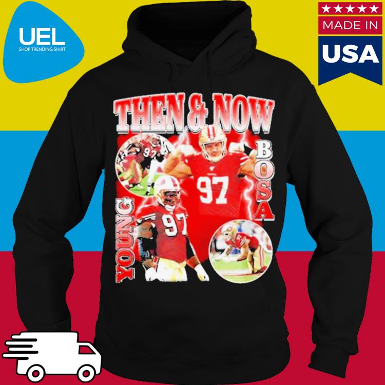 Official then and Now Young and Bosa shirt, hoodie, sweater, long sleeve  and tank top