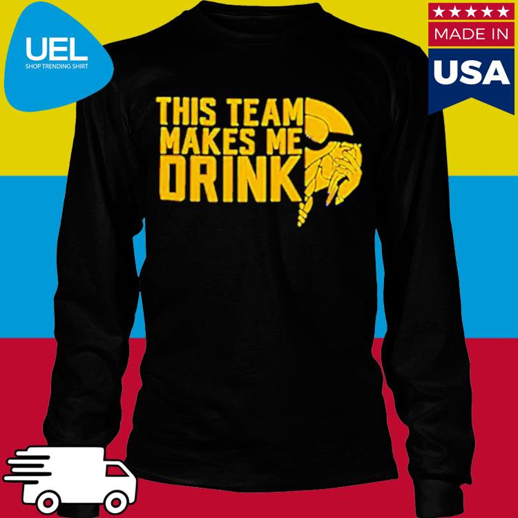 Detroit Lions This Team Makes Me Drink T-Shirts