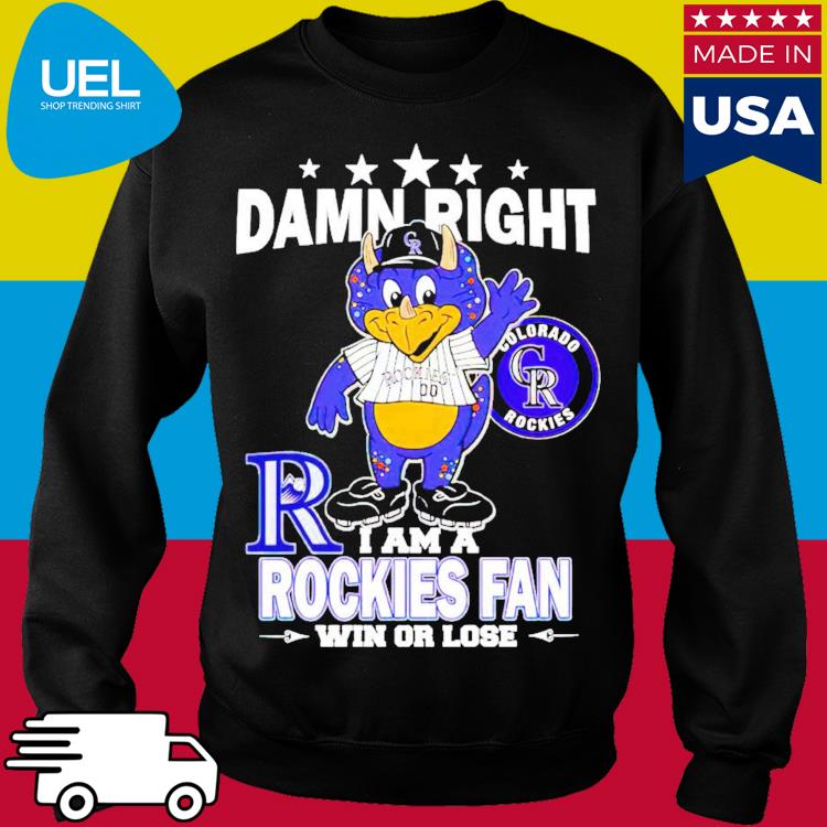 Damn Right I Am A Mascot Colorado Rockies Fan Win Or Lose Shirt