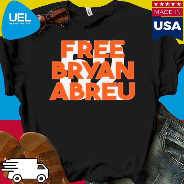 Free Bryan Abreu T-shirt,Sweater, Hoodie, And Long Sleeved, Ladies, Tank Top