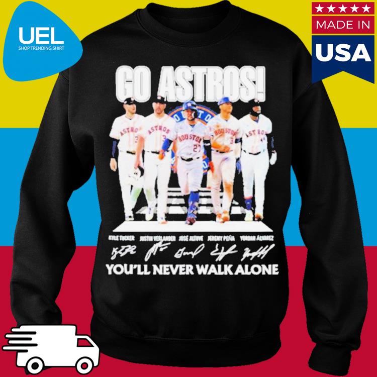 Official Go Astros You'll Never Walk Alone Houston Astros Baseball