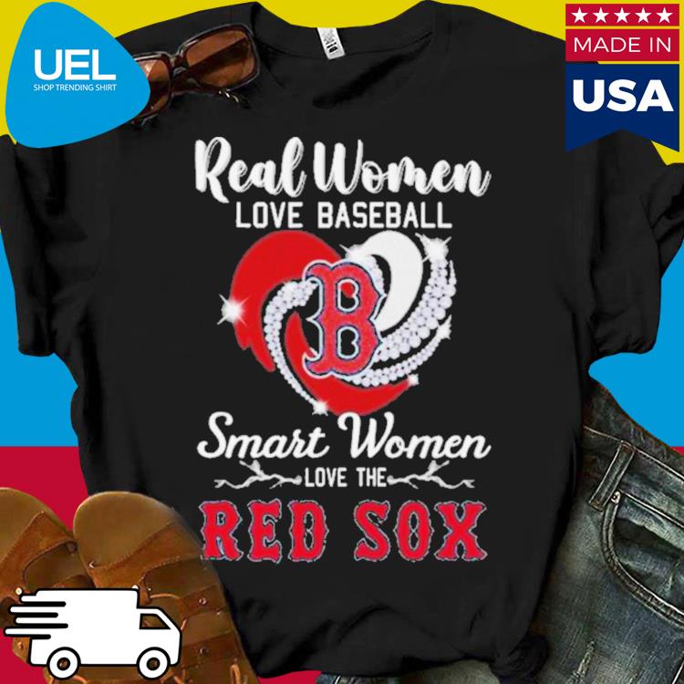 Official Boston Red Sox real women love baseball smart women love