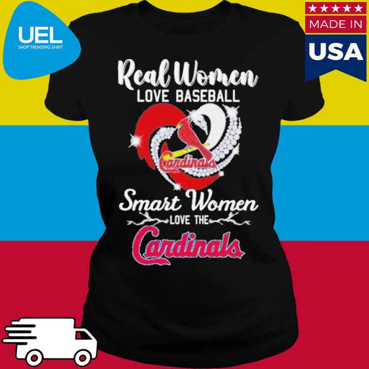 Original Heart Diamond Real Women Love Baseball Smart Women Love The St.  Louis Cardinals 2023 Shirt, hoodie, sweater, long sleeve and tank top