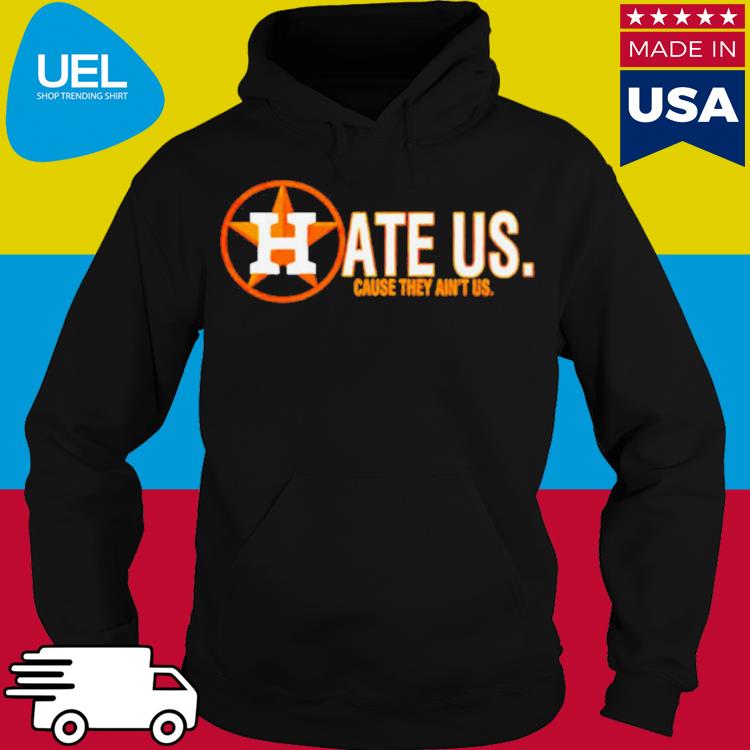 Houston Astros hate us shirt, hoodie, sweater and v-neck t-shirt