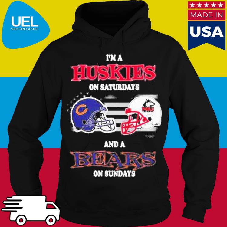 Official i'm an chicago bears on saturdays and a northern Illinois huskies  on sundays 2023 shirt, hoodie, tank top, sweater and long sleeve t-shirt