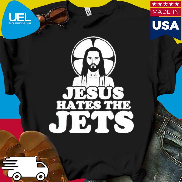 Official jesus hates the jets shirt, hoodie, tank top, sweater and long  sleeve t-shirt