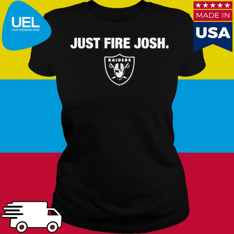 Official las Vegas Raiders Just Fire Josh T-Shirts, hoodie, tank