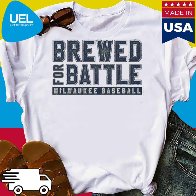 Milwaukee Brewers Brewed For Battle Shirt, hoodie, sweater, long