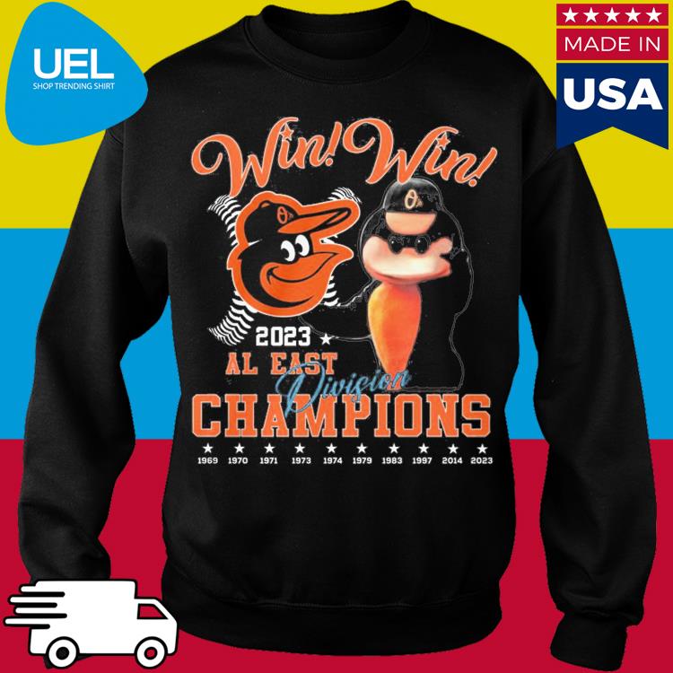 Original MLB Baltimore Orioles Win Win 2023 AL East Division Champions Shirt,  hoodie, sweater, long sleeve and tank top