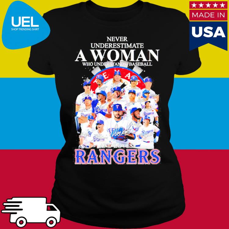 Official never Underestimate A Woman Who Understands Baseball And Loves Texas  Rangers T-Shirt,tank top, v-neck for men and women