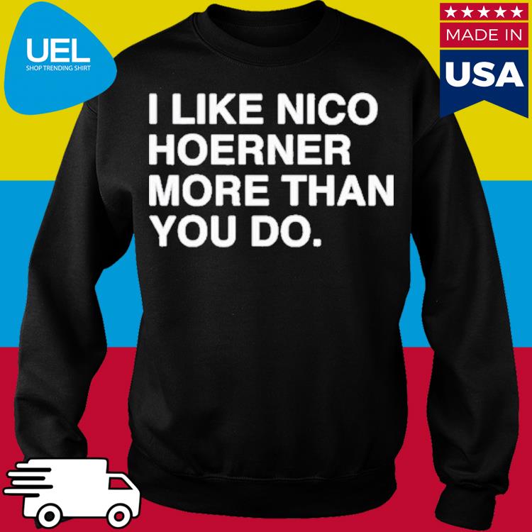 I Like Nico Hoerner More Than You Do Shirt - Trend Tee Shirts Store