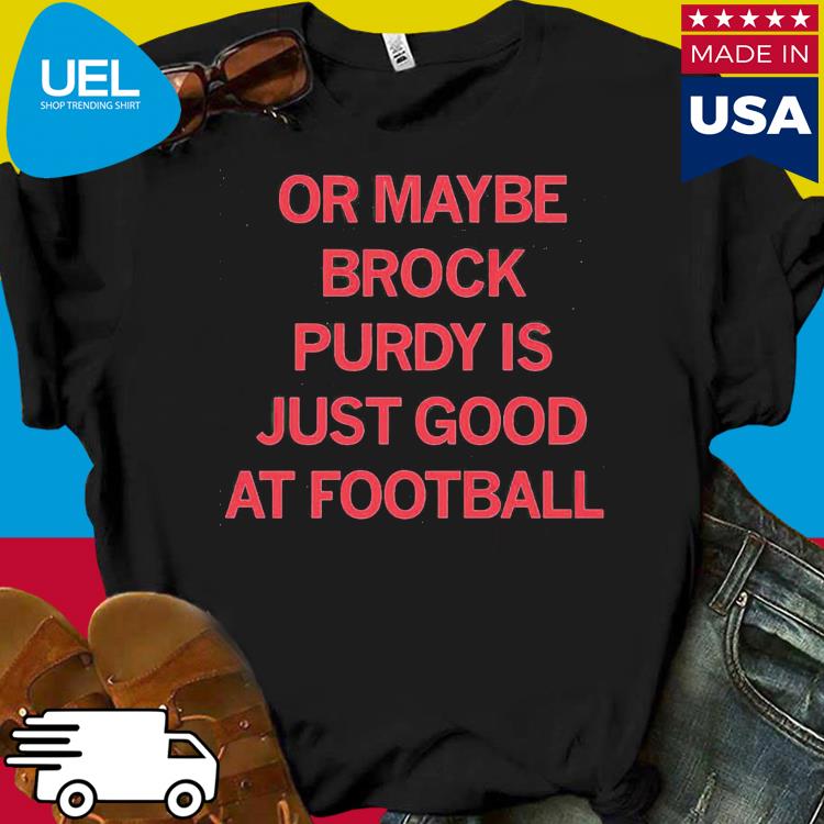 Talk Purdy to Me Sweatshirt Purdy Damn Relevant Shirt Brock 