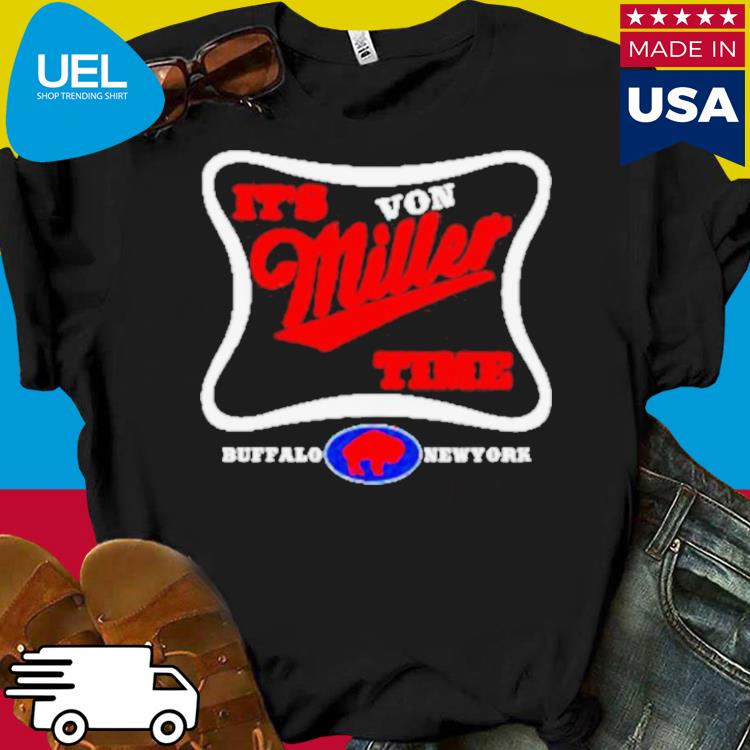 Buffalo Bills Mafia It'S Von Miller Time Shirt, hoodie, sweater, long  sleeve and tank top