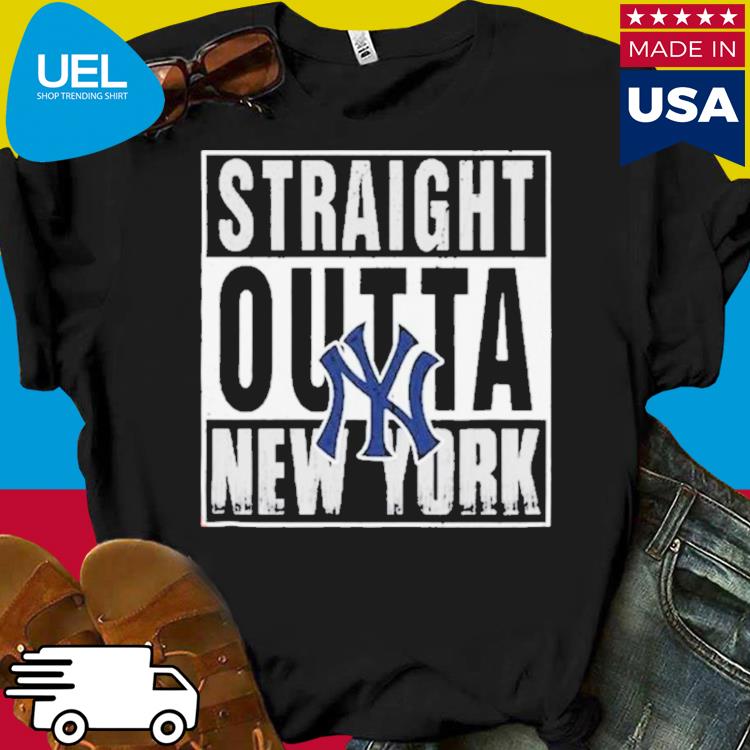 Official straight Outta New York Yankees 2023 Shirt,Sweater, Hoodie, And  Long Sleeved, Ladies, Tank Top