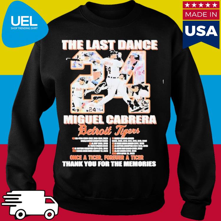 The Last Dance 24 Miguel Cabrera thank you for the memories Shirt, hoodie,  longsleeve, sweatshirt, v-neck tee