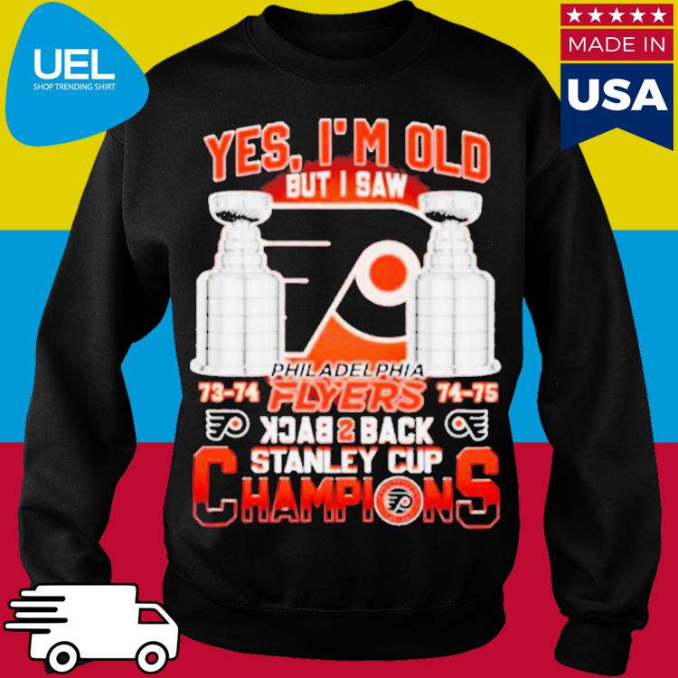 Yes I'm old but I saw Philadelphia Flyers back to back Stanley Cup