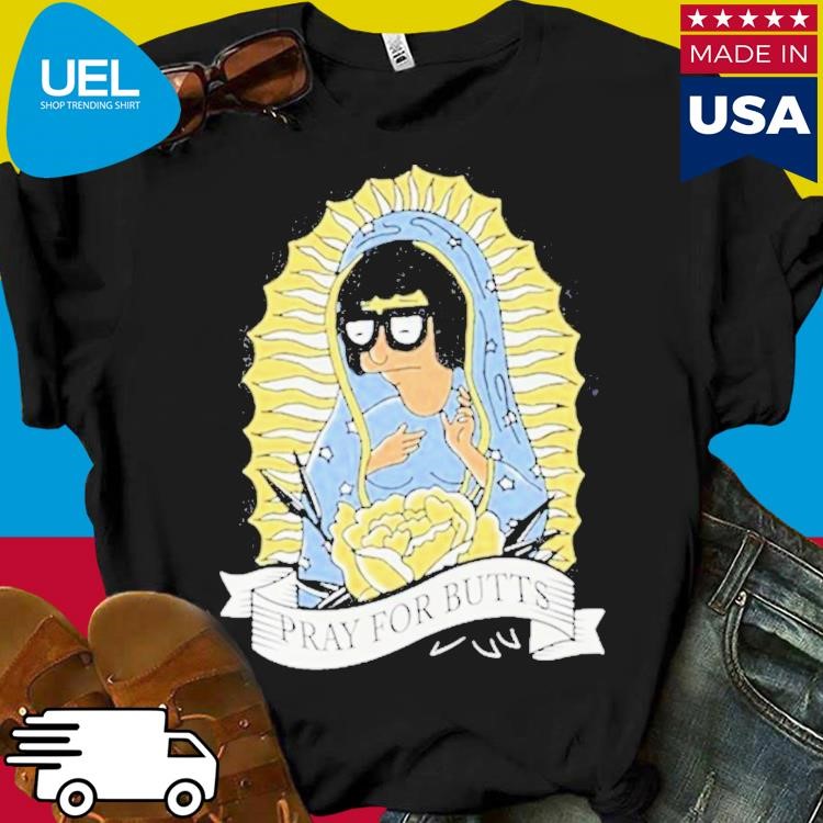 Tina Belcher Pray For Butts Shirt, hoodie, sweater, long sleeve and tank top
