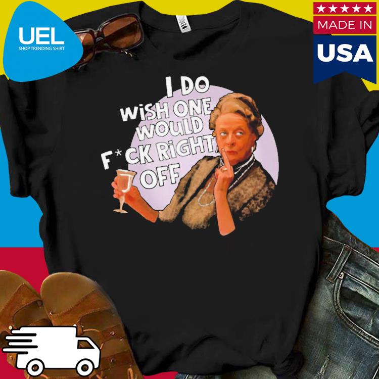 Dowager countess is not the one downton abbey shirt